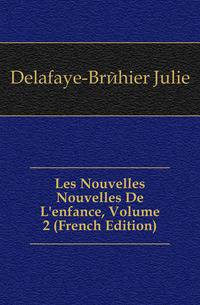 Les Nouvelles Nouvelles De L'enfance, Volume 2 (French Edition)