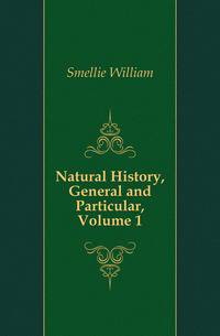 Natural History, General and Particular, Volume 1