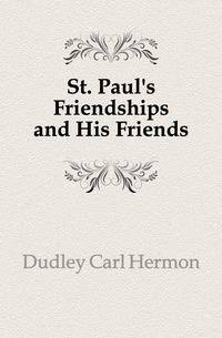 St. Paul's Friendships and His Friends