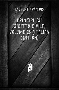 Principii Di Diritto Civile, Volume 26 (Italian Edition)
