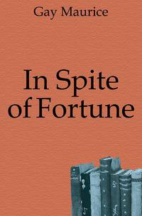 In Spite of Fortune