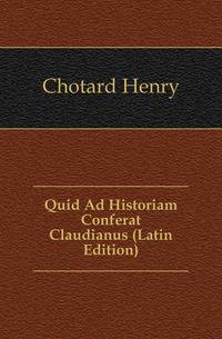 Quid Ad Historiam Conferat Claudianus (Latin Edition)