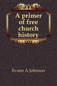 A primer of free church history