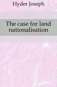 The case for land nationalisation