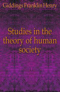 Studies in the theory of human society