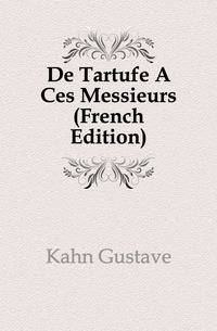 De Tartufe A Ces Messieurs (French Edition)