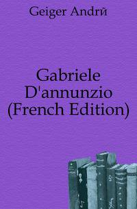 Gabriele D'annunzio (French Edition)
