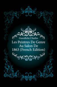 Les Peintres De Genre Au Salon De 1863 (French Edition)
