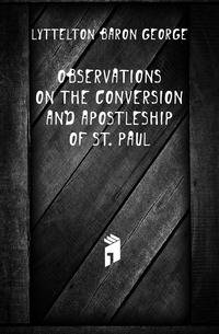 Observations On the Conversion and Apostleship of St. Paul