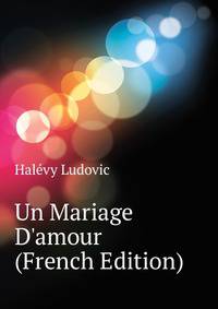 Un Mariage D'amour... (French Edition)