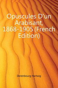 Opuscules D'un Arabisant, 1868-1905 (French Edition)