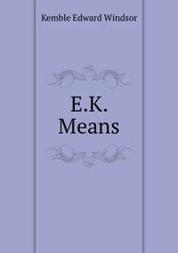 E.K. Means ...