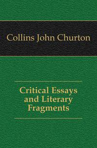 Critical Essays and Literary Fragments