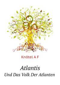 Atlantis Und Das Volk Der Atlanten (German Edition)