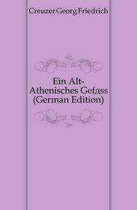 Ein Alt-Athenisches Gefaess (German Edition)