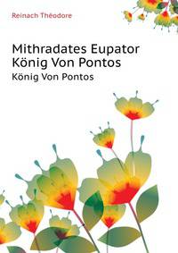 Mithradates Eupator, Koenig Von Pontos (German Edition)