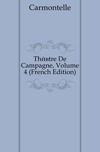 Theatre De Campagne, Volume 4 (French Edition)