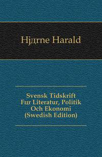 Svensk Tidskrift Foer Literatur, Politik Och Ekonomi (Swedish Edition)