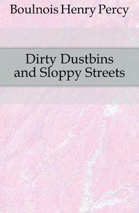 Dirty Dustbins and Sloppy Streets