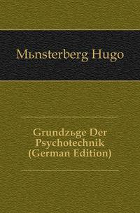 Grundzuege Der Psychotechnik (German Edition)