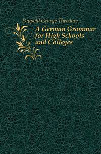 A German Grammar for High Schools and Colleges