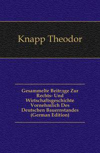 Gesammelte Beitraege Zur Rechts- Und Wirtschaftsgeschichte Vornehmlich Des Deutschen Bauernstandes (German Edition)