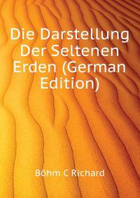 Die Darstellung Der Seltenen Erden (German Edition)