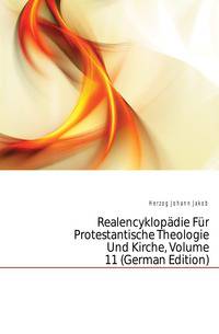Realencyklopaedie Fuer Protestantische Theologie Und Kirche, Volume 11 (German Edition)