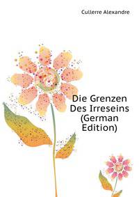 Die Grenzen Des Irreseins (German Edition)