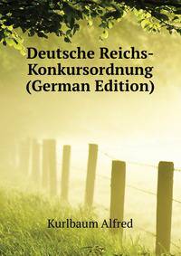 Deutsche Reichs-Konkursordnung (German Edition)