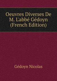 Oeuvres Diverses De M. L'abbe Gedoyn... (French Edition)