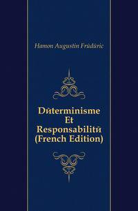 Determinisme Et Responsabilite (French Edition)