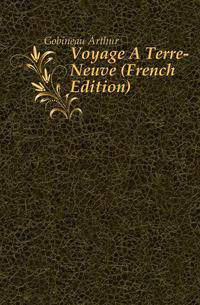 Voyage A Terre-Neuve (French Edition)