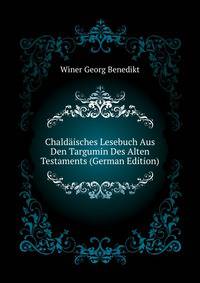 Chaldaeisches Lesebuch Aus Den Targumin Des Alten Testaments (German Edition)