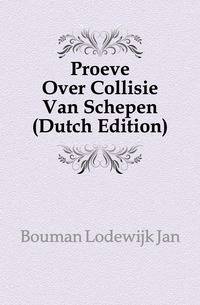 Proeve Over Collisie Van Schepen (Dutch Edition)