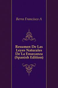 Resumen De Las Leyes Naturales De La Ensenyanza (Spanish Edition)