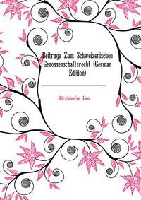 Beitraege Zum Schweizerischen Genossenschaftsrecht (German Edition)