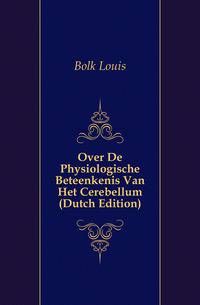 Over De Physiologische Beteenkenis Van Het Cerebellum (Dutch Edition)