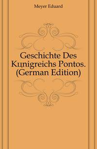 Geschichte Des Koenigreichs Pontos. (German Edition)