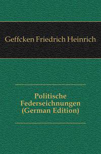 Politische Federseichnungen (German Edition)