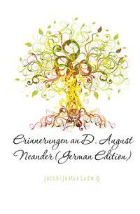 Erinnerungen an D. August Neander (German Edition)