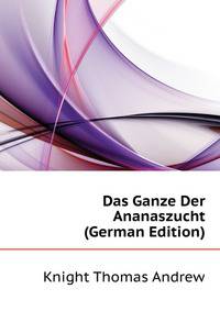 Das Ganze Der Ananaszucht ... (German Edition)