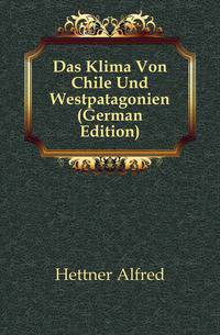 Das Klima Von Chile Und Westpatagonien (German Edition)