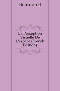 La Perception Visuelle De L'espace (French Edition)