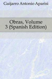 Obras, Volume 3 (Spanish Edition)