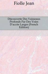 Decouverte Des Vaisseaux Profonds Par Des Voies D'acces Larges (French Edition)