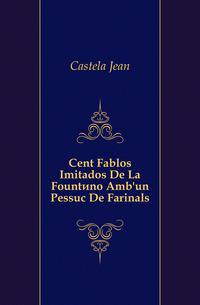 Cent Fablos Imitados De La Founteno Amb'un Pessuc De Farinals