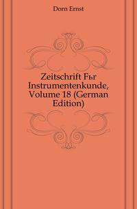 Zeitschrift Fuer Instrumentenkunde, Volume 18 (German Edition)