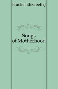 Songs of Motherhood