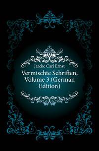 Vermischte Schriften, Volume 3 (German Edition)
